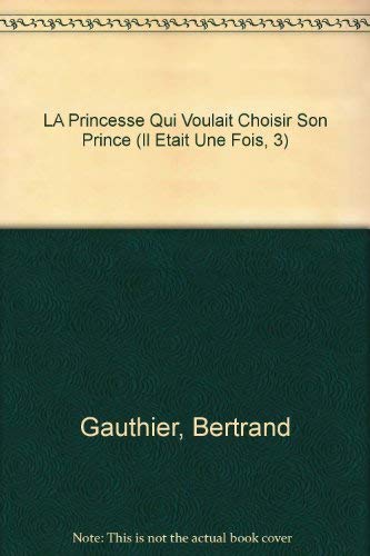 Beispielbild fr La Princesse Qui Voulait Choisir Son Prince zum Verkauf von Better World Books