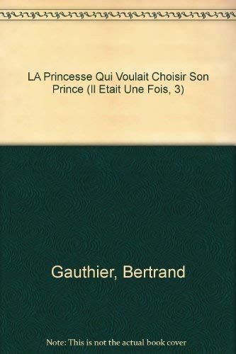 Stock image for La Princesse Qui Voulait Choisir Son Prince for sale by Better World Books