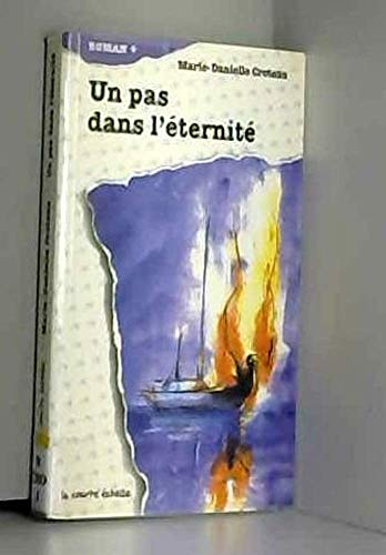 UN Pas Dans L'Eternite (Roman +, 44) (French Edition) (9782890212879) by Croteau, Marie-Danielle
