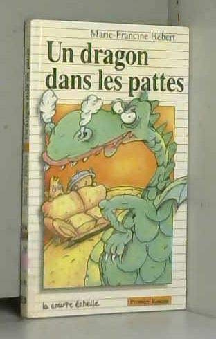 UN Dragon Dans Les Pattes (Premier Roman, 60) (French Edition) (9782890212961) by Hebert, Marie-Francine