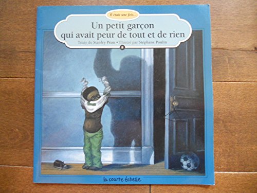 Beispielbild fr UN Petit Garcon Qui Avait Peur De Tout Et De Rien zum Verkauf von medimops