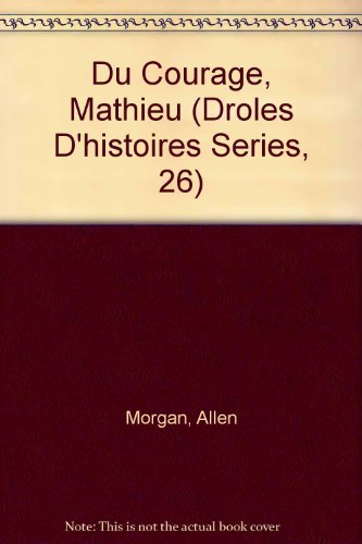 9782890213760: Du Courage, Mathieu (Droles D'Histoires Series, 26) (French Edition)