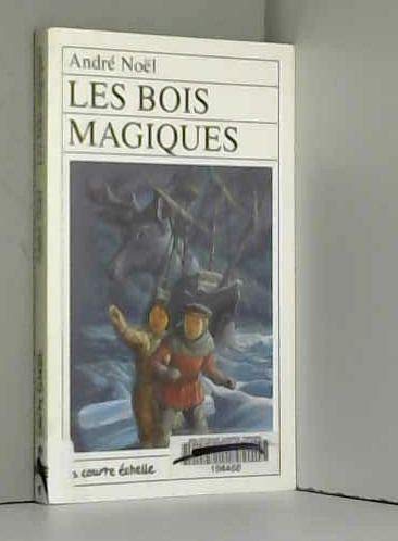 Stock image for Les Bois Magiques for sale by Ammareal