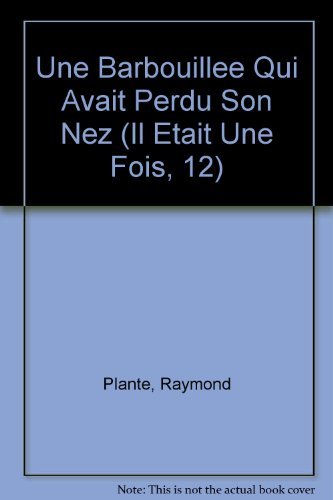 Stock image for Une Barbouillee Qui Avait Perdu Son Nez Plante, Raymond et Favreau, Marie-Claude for sale by BIBLIO-NET