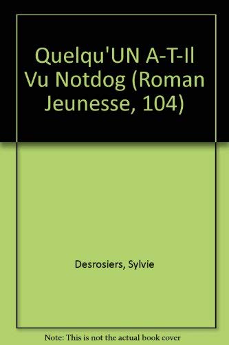 Imagen de archivo de Quelqu'UN A-T-Il Vu Notdog (Roman Jeunesse, 104) (French Edition) a la venta por The Book Bin