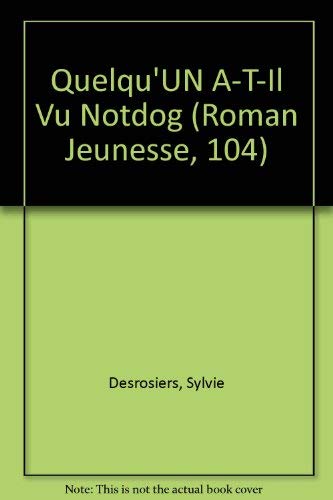Stock image for Quelqu'UN A-T-Il Vu Notdog (Roman Jeunesse, 104) (French Edition) for sale by The Book Bin