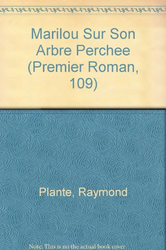 9782890214590: Marilou Sur Son Arbre Perchee (Premier Roman, 109)
