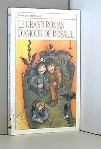 9782890214996: Le Grand Roman D'Amour De Rosalie (Roman Jeunesse, 106) (French Edition)