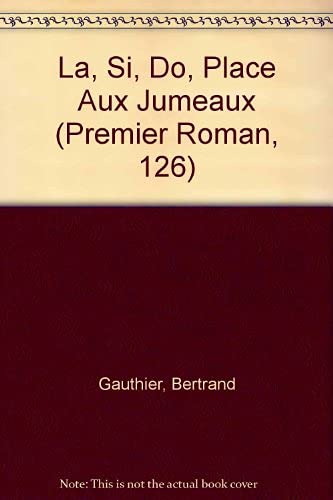9782890215726: La, Si, Do, Place Aux Jumeaux (Premier Roman, 126)