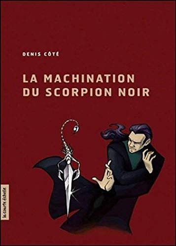 Imagen de archivo de La Machination du Scorpion Noir a la venta por Better World Books Ltd