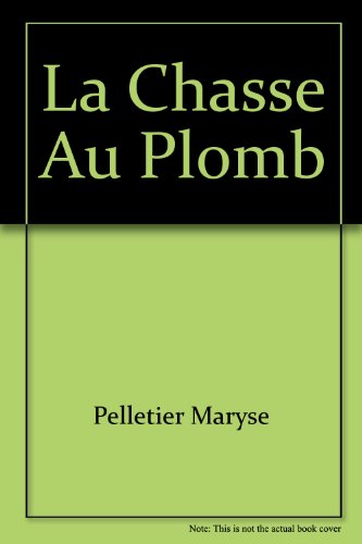 Stock image for La Chasse au Plomb for sale by Better World Books: West