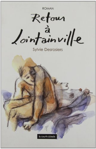 Stock image for Retour a Lointainville Sylvie Desrosiers for sale by LIVREAUTRESORSAS