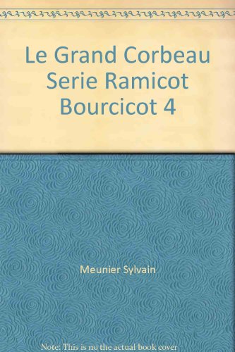 Beispielbild fr Le Grand Corbeau Serie Ramicot Bourcicot 4 zum Verkauf von Better World Books Ltd