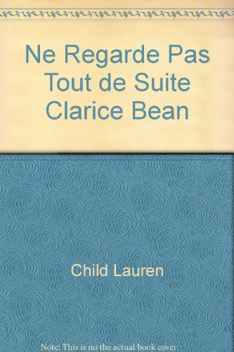 Stock image for Ne Regarde Pas Tout de Suite, Clarice Bean for sale by Better World Books