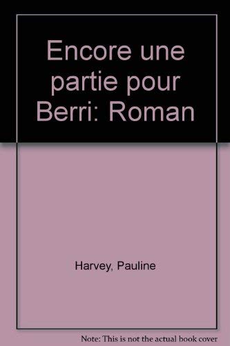 Stock image for Encore une partie pour Berri for sale by Librairie La Canopee. Inc.