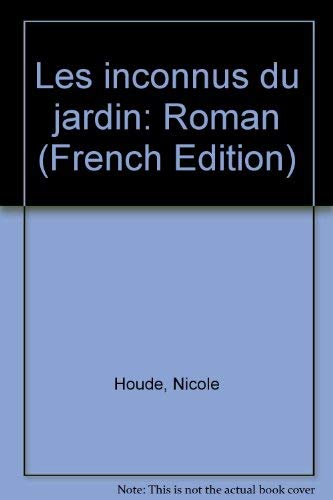 Stock image for Inconnus du Jardin : Roman for sale by Better World Books Ltd
