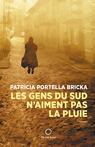 Stock image for Les Gens du Sud N'Aiment Pas la Pluie for sale by Better World Books