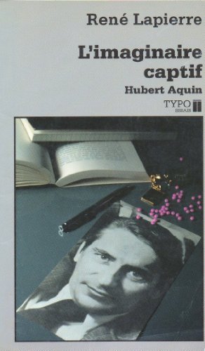 Beispielbild fr L'imaginaire Captif : Hubert Aquin zum Verkauf von Better World Books