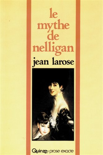 9782890262713: Le mythe de Nelligan (Collection Prose exacte)