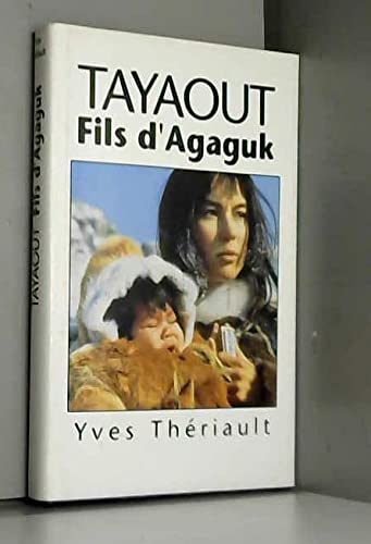 Beispielbild fr Tayaout, fils d'Agaguk zum Verkauf von Ammareal