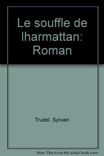 Beispielbild fr Le souffle de l'Harmattan: Roman (French Edition) zum Verkauf von medimops