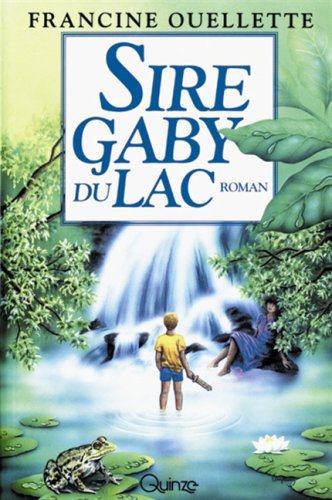 Beispielbild fr Sire Gaby du Lac : Roman zum Verkauf von Better World Books Ltd