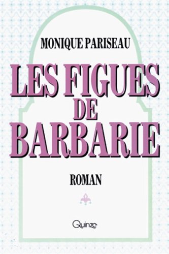 Beispielbild fr FIGUES DE BARBARIE -LES zum Verkauf von medimops