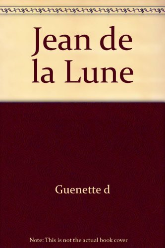 Beispielbild fr Jean de la Lune : Roman zum Verkauf von Better World Books