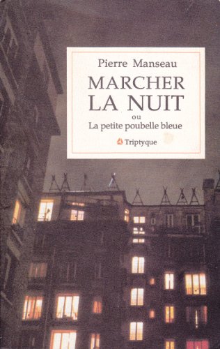 Stock image for Marcher la nuit ou La petite poubelle bleue for sale by Les mots en page