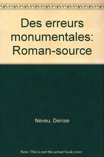 Beispielbild fr Des Erreurs Monumentales : Roman-Source zum Verkauf von Better World Books Ltd