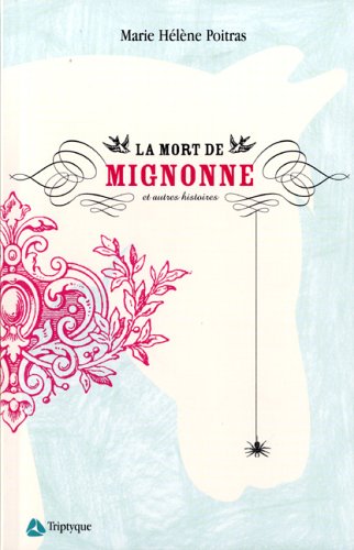 Stock image for La Mort de Mignonne et Autres Histoires for sale by Better World Books