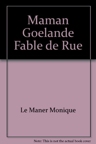 Beispielbild fr Maman goelande fable de rue LE MANER MONIQUE zum Verkauf von LIVREAUTRESORSAS