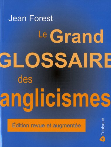 9782890317246: Le grand glossaire des anglicismes