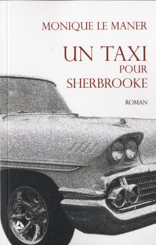 Beispielbild fr UN TAXI POUR SHERBROOKE zum Verkauf von Librairie La Canopee. Inc.