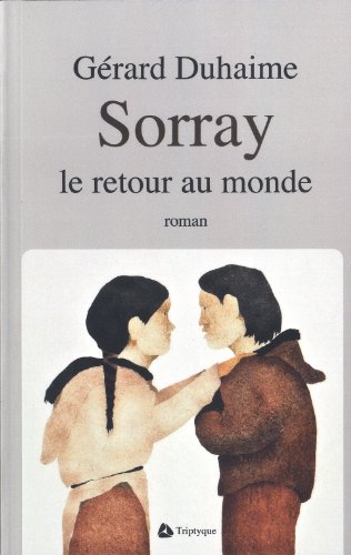 Imagen de archivo de SORRAY, LE RETOUR AU MONDE a la venta por Librairie La Canopee. Inc.