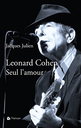 Stock image for Leonard Cohen : Seul L'amour.: Essai for sale by Better World Books
