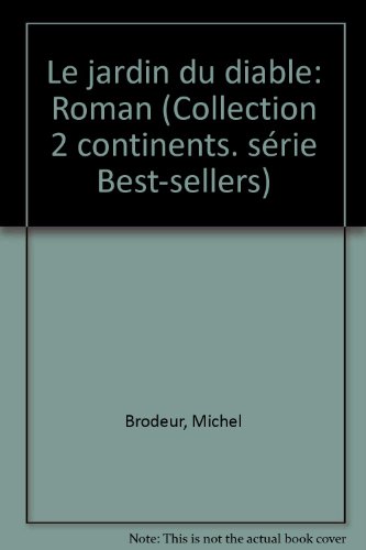 Beispielbild fr Le jardin du diable: Roman (Collection 2 continents. Se?rie Best-sellers) (French Edition) zum Verkauf von Bay Used Books