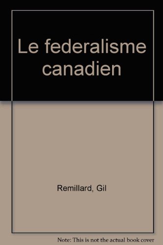 Beispielbild fr Fdralisme Canadien zum Verkauf von Better World Books Ltd