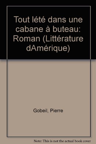 9782890373815: Tout l'été dans une cabane à bateau: Roman (Collection Littérature d'Amérique) (French Edition)