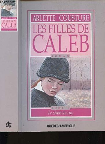 Beispielbild fr Les Filles De Caleb (Roman Tome I Le chant du coq) zum Verkauf von Better World Books