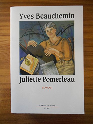 Beispielbild fr Juliette Pomerleau (Collection Litterature d'Amerique) (French Edition) zum Verkauf von B-Line Books
