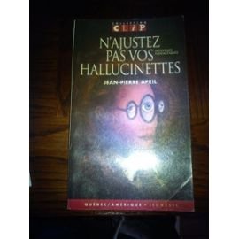 Beispielbild fr N'Ajustez Pas Vos Hallucinettes zum Verkauf von Better World Books