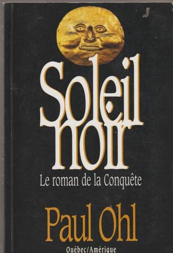 Beispielbild fr Soleil noir: Le roman de la Conqute (Collection 2 continents. srie Best-sellers) zum Verkauf von Decluttr