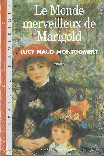 Le Monde merveilleux de Marigold (9782890375666) by Lucy Maud Montgomery