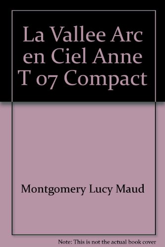 9782890377677: La Vallee Arc en Ciel Anne T 07 Compact