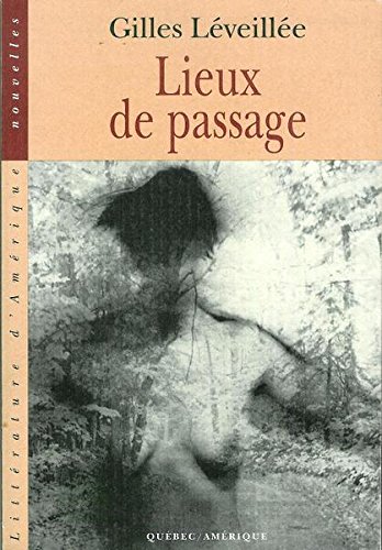Stock image for Lieux de Passage : Nouvelles for sale by Better World Books Ltd