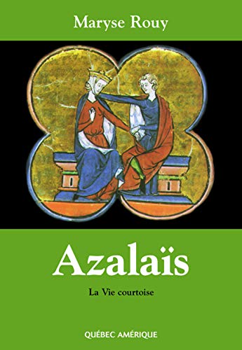 Beispielbild fr Azalais, Ou, la Vie Courtoise zum Verkauf von A Good Read
