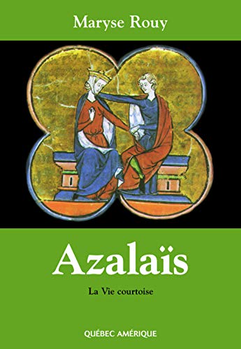 Stock image for Azalais, Ou, la Vie Courtoise for sale by A Good Read