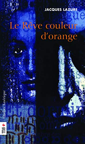Beispielbild fr Rve couleur d'orange (Le) zum Verkauf von Librairie La Canopee. Inc.