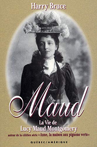 Beispielbild fr Maud la Vie de Lucie Maud Montgomery zum Verkauf von medimops